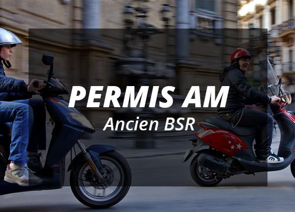 Permis AM (Ancien BSR)